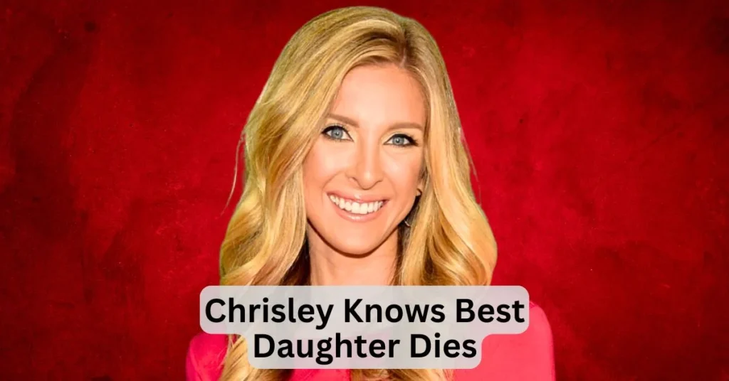 Chrisley Knows Best Daughter Dies: Separating Fact from Fiction